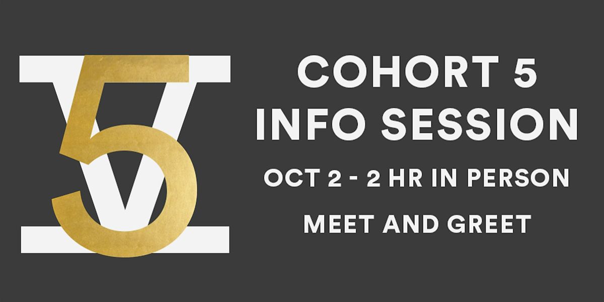 Cohort 5 Info Session | In-Person Meet and Greet