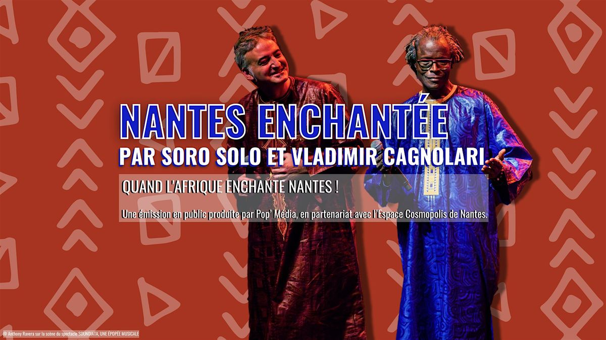 Nantes enchant\u00e9e - par Soro Solo et Vladimir Cagnolari