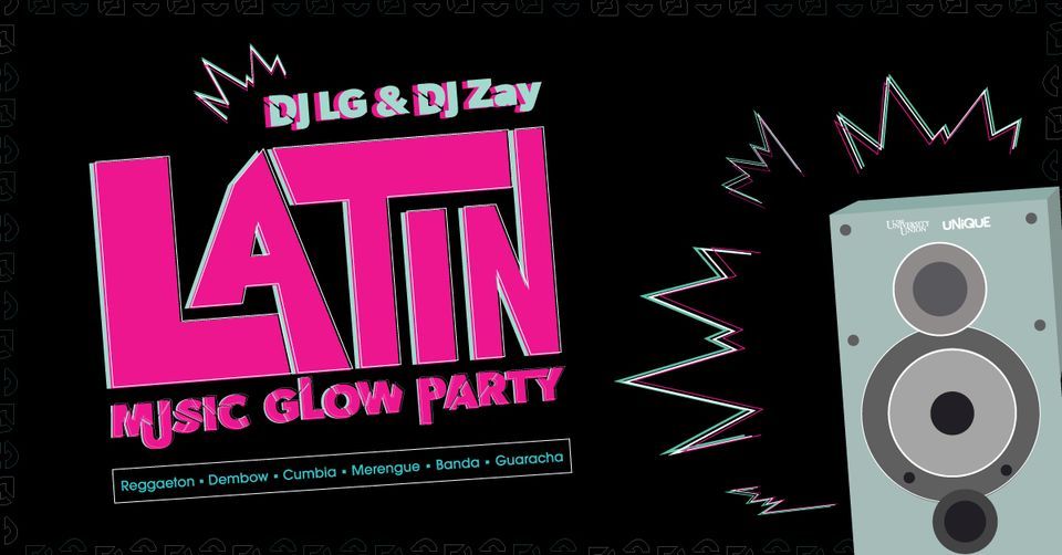 Latin Music Glow Party feat. DJ Zay & DJ LG
