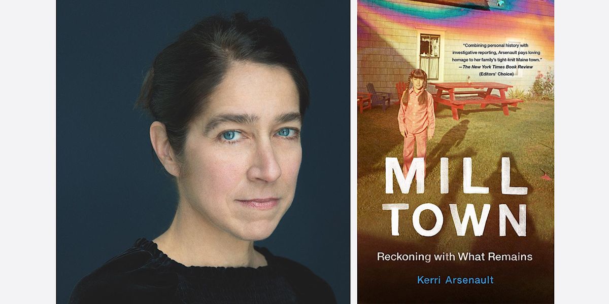 Fellow in Focus: A Conversation with \u2018Mill Town\u2019 Author Kerri Arsenault