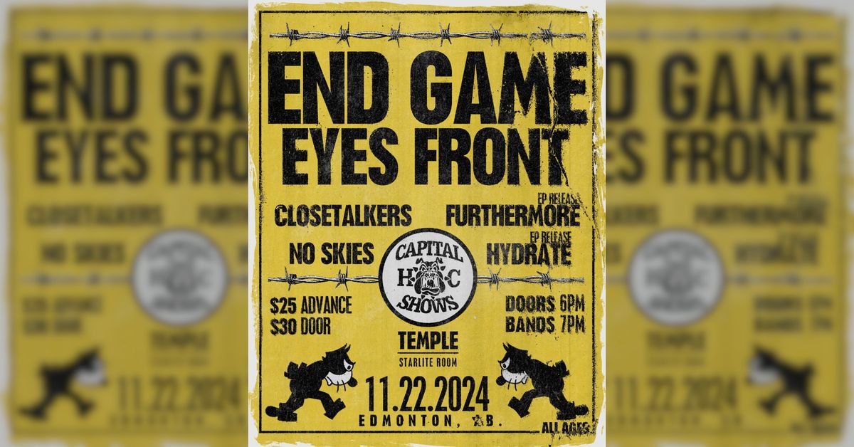 End Game & Eyes Front w\/ Closetalkers, Furthermore, No Skies & Hydrate