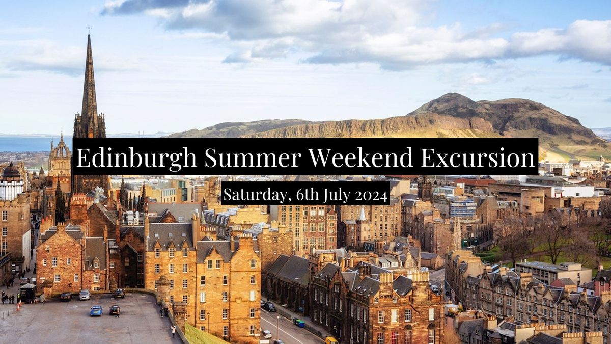Edinburgh Summer Weekend Excursion