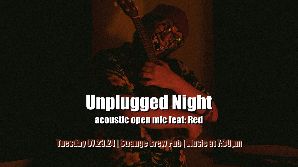 Unplugged Night acoustic open mic feat: Red