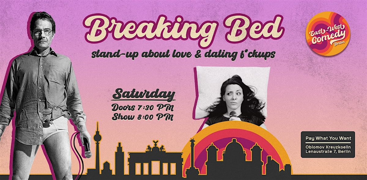 Breaking Bed: English Stand-up About Love & Dating F*ckups 20.07.24