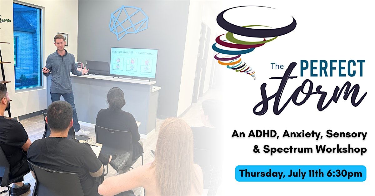 The Perfect Storm: Sensory Processing, ADHD, Anxiety and Autism