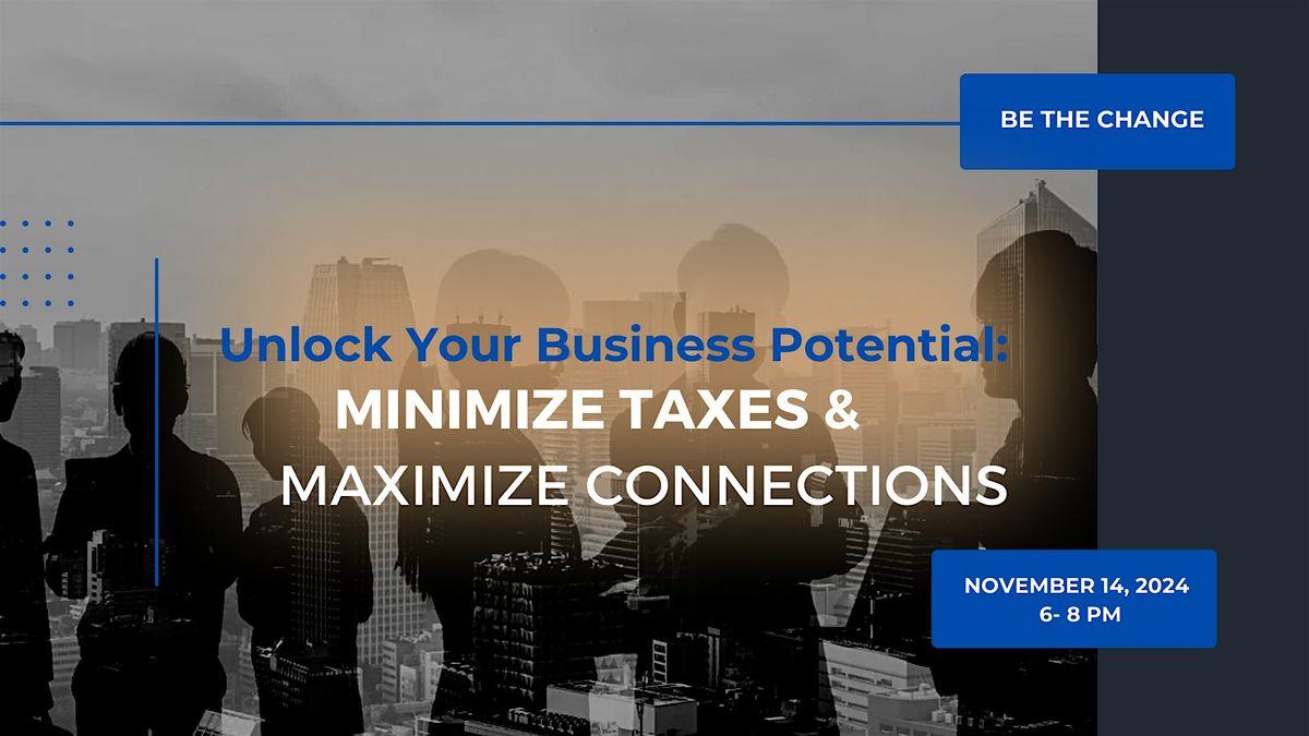 Unlock Your Business Potential: Minimize Taxes, Maximize Connections