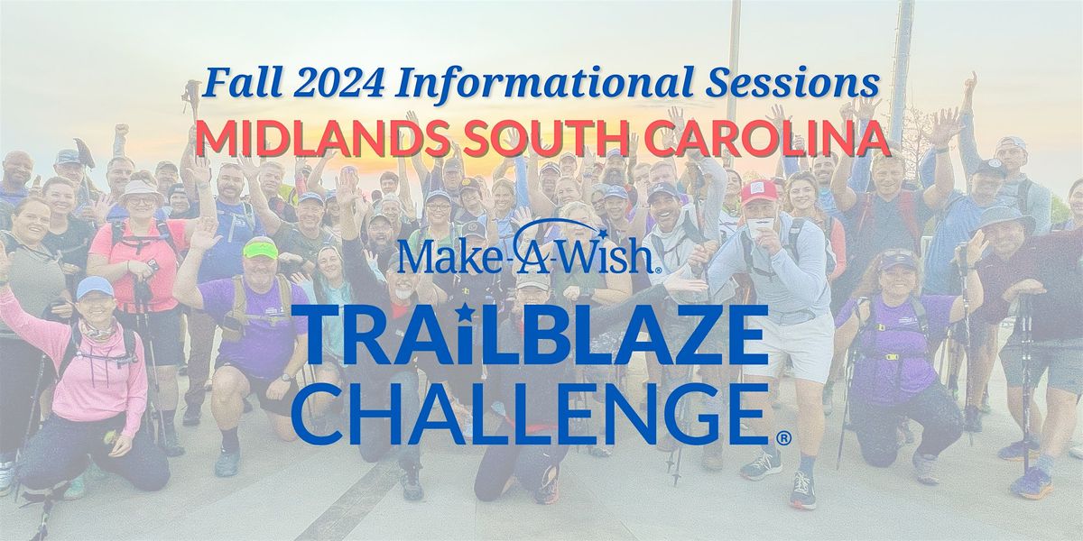 Fall '24 Make-A-Wish SC Trailblaze Challenge: Columbia, SC Info Sessions