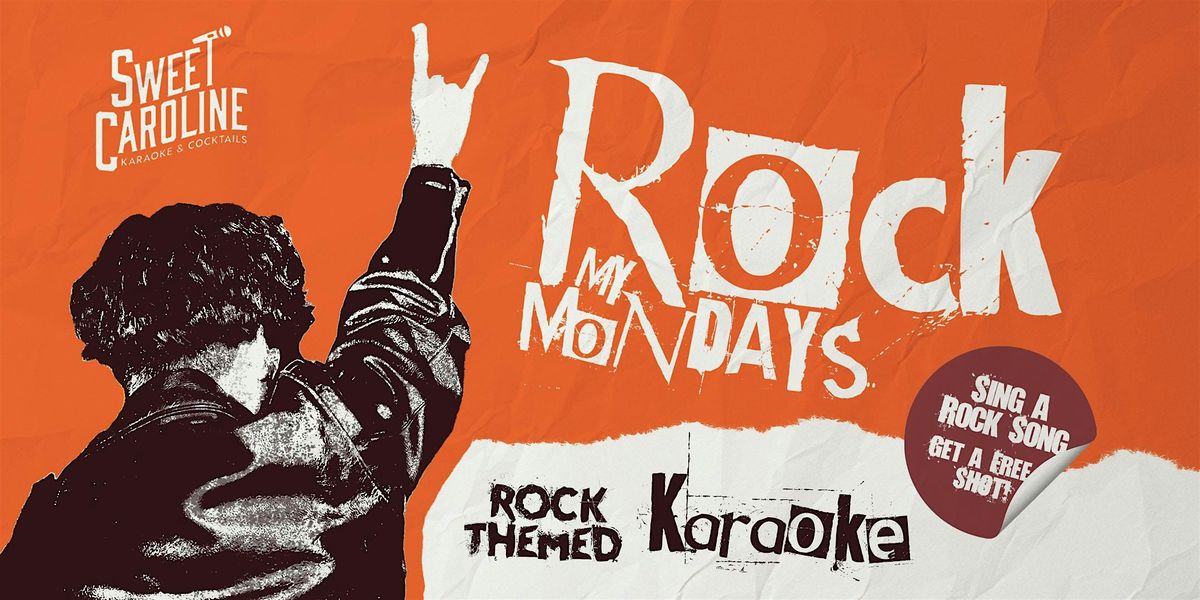 Rock My Mondays - Rock Karaoke at Sweet Caroline!