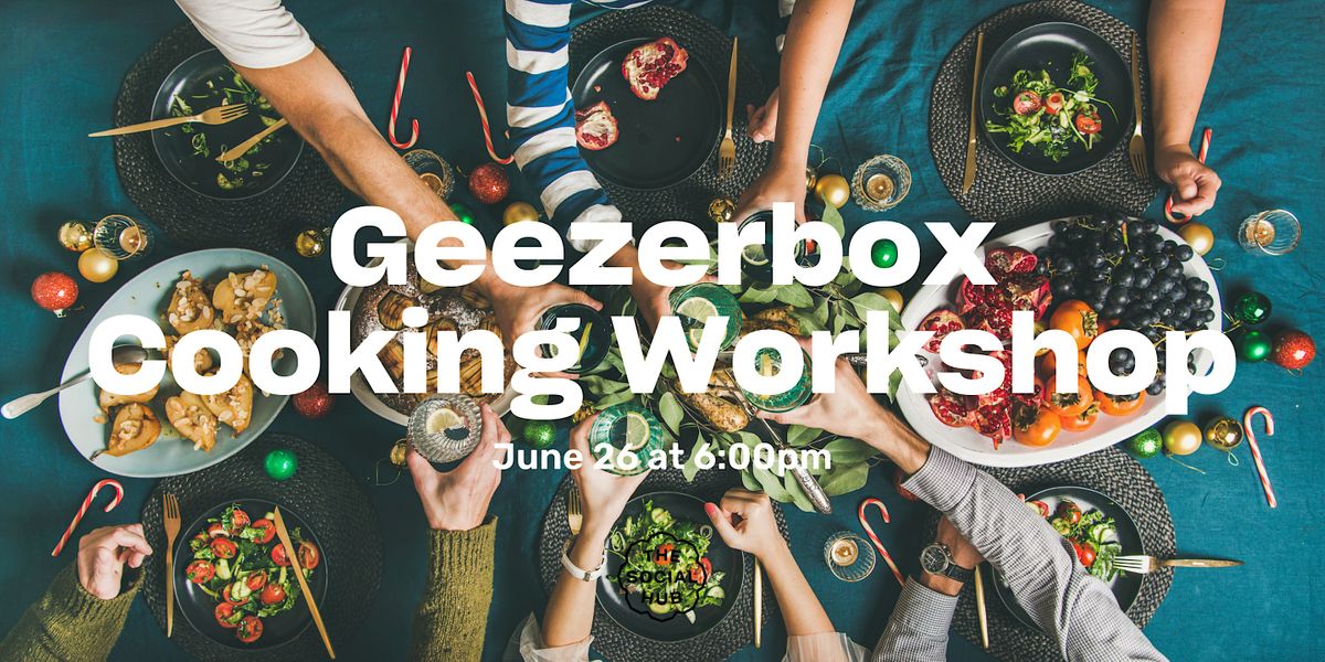 Geezerbox Cooking Workshop