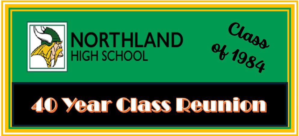 Northland Class of '84 - 40 Year Reunion