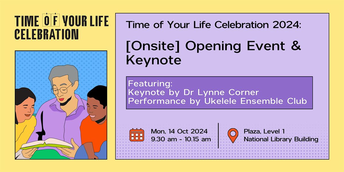 [Onsite] Time of Your Life Celebration 2024: Opening Event & Keynote