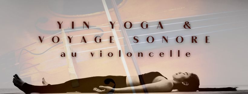 YIN YOGA & VOYAGE SONORE AU VIOLONCELLE [COMPLET]