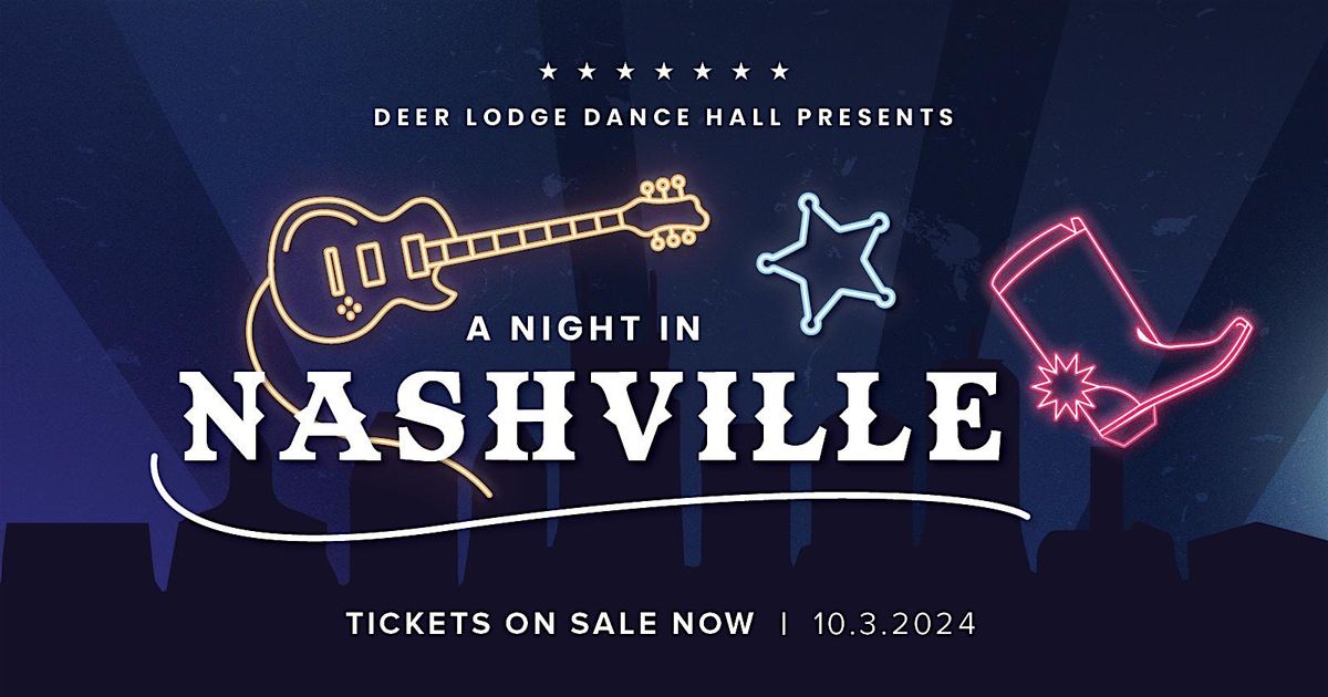 Deer Lodge Dance Hall Presents: A Night in Nashville
