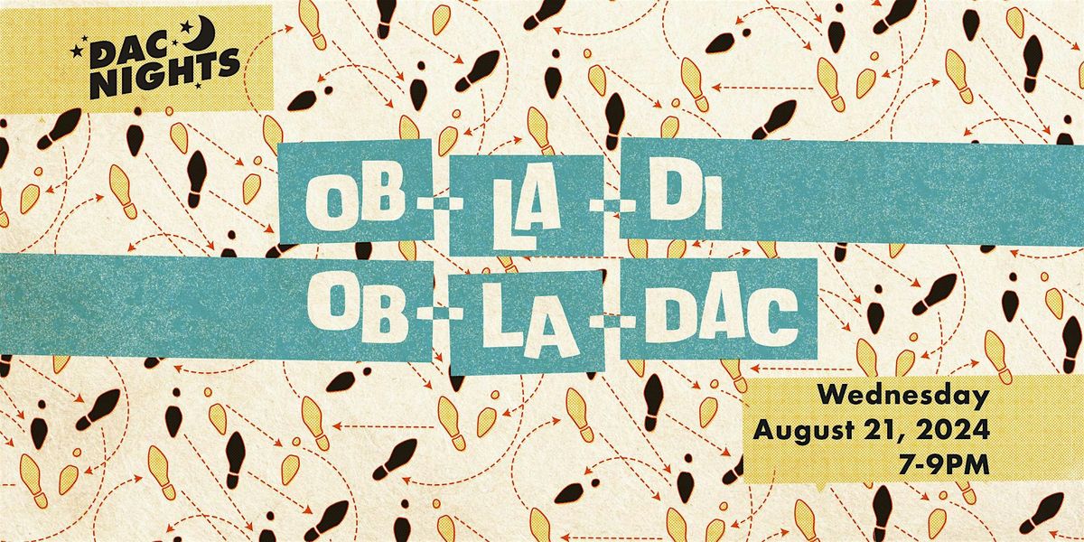 DAC Nights: Ob-la-di Ob-la-DAC