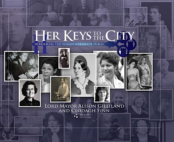Her Keys to the City: Honouring the Women who made Dublin