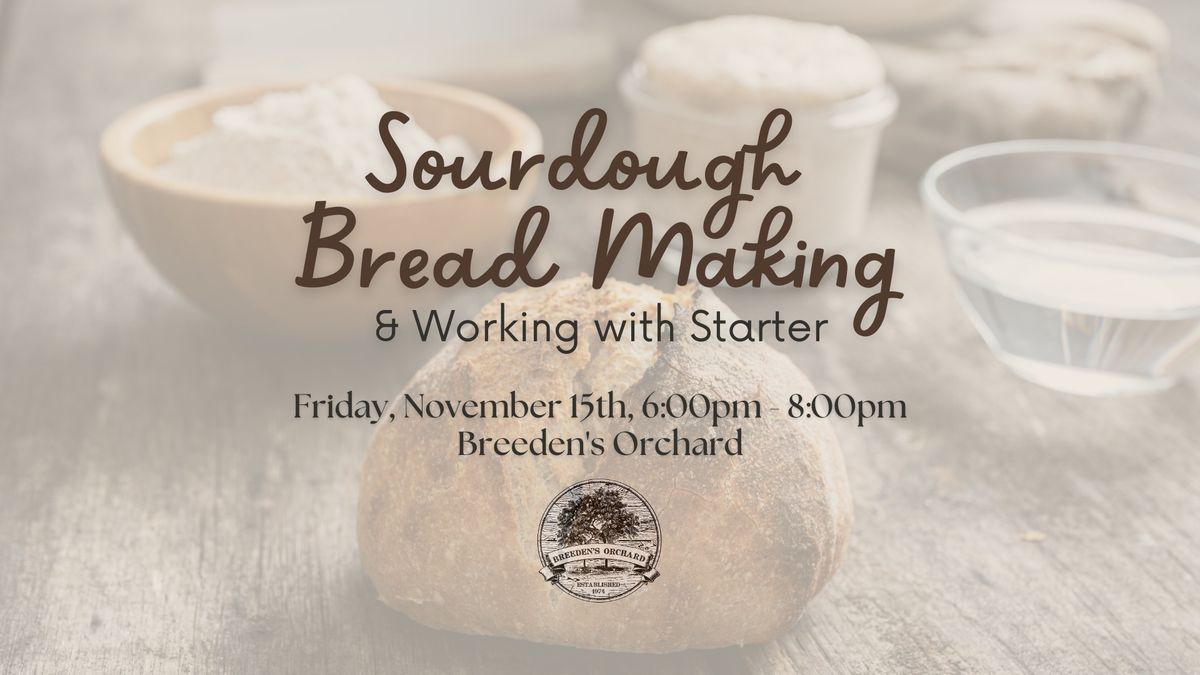 Sourdough Bread Making Class and Working with Starter