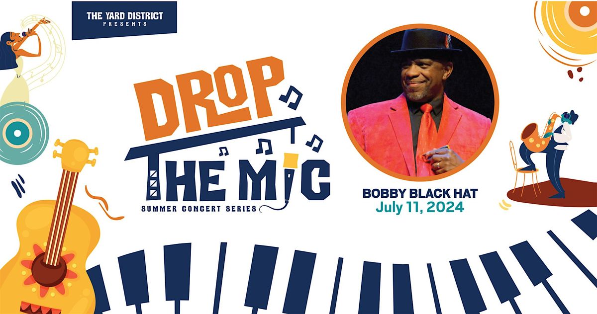 Drop the Mic Summer Concert Series - Bobby Black Hat