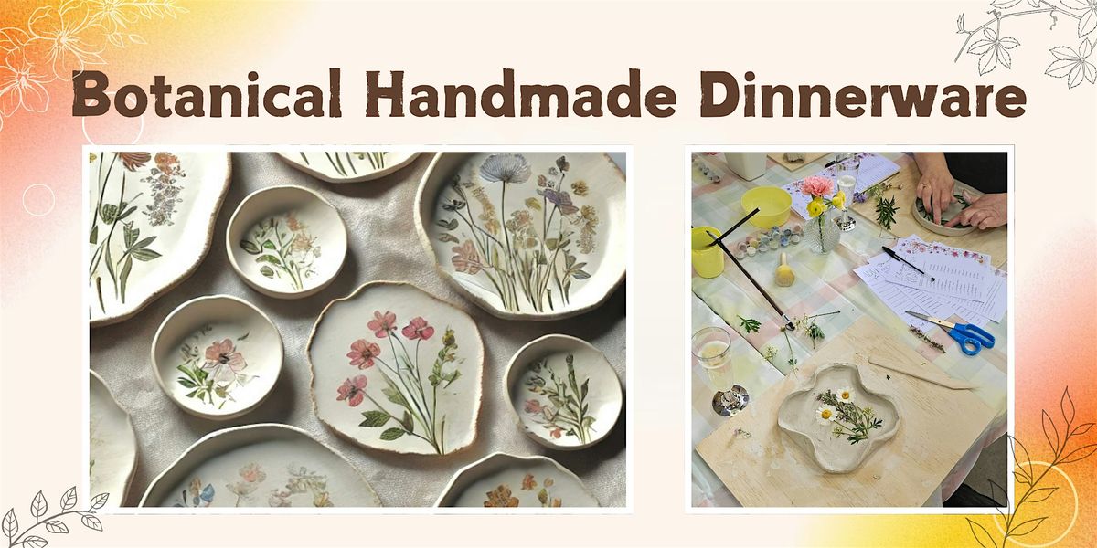 Pottery Workshop: Botanical Handmade Dinnerware