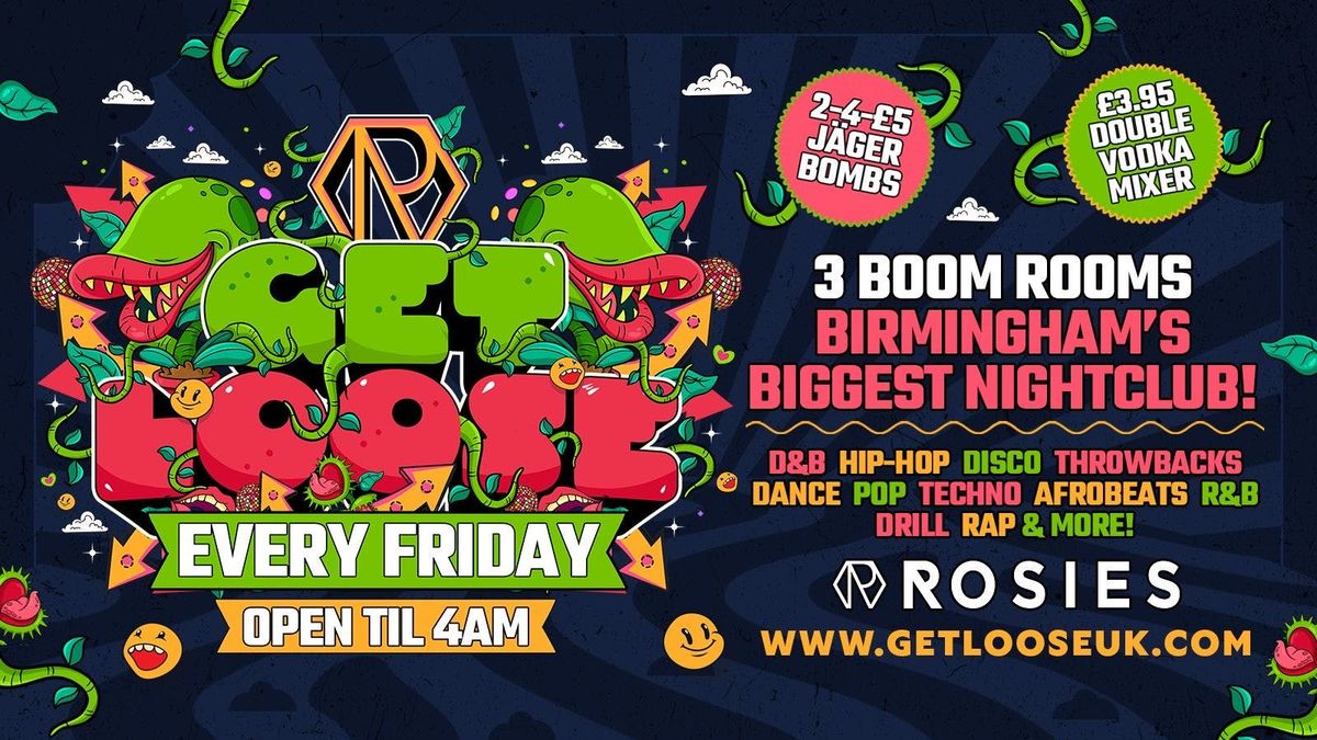 GET LOOSE\/\/ Rosies Fridays [\u00a35 TICKETS] 24|1|25