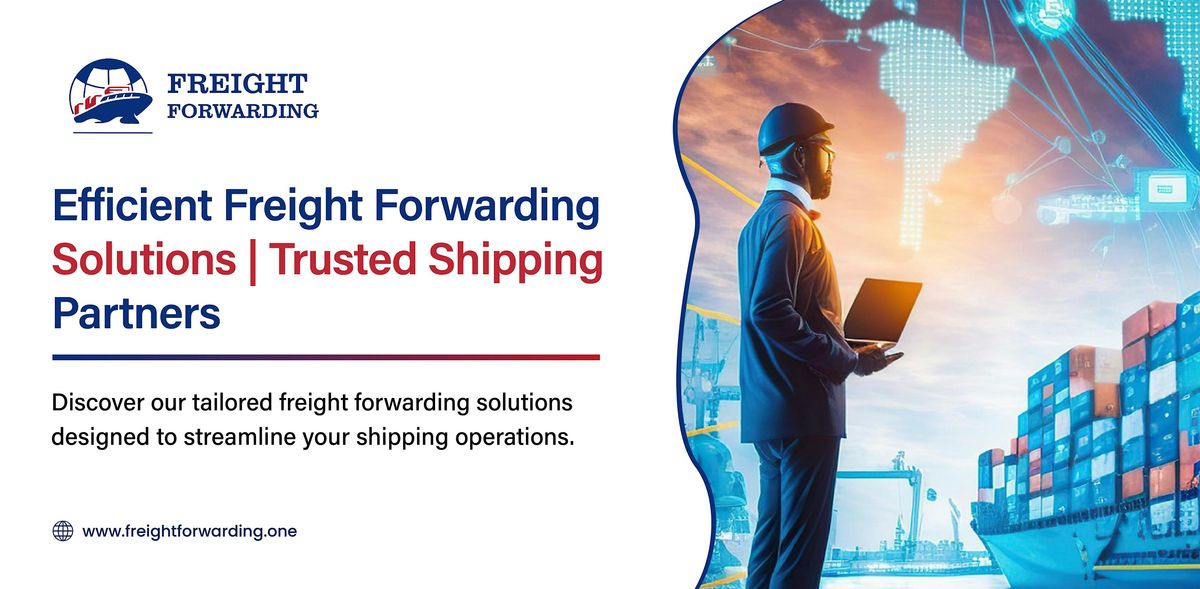 What is Freight Forwarding? A Complete Overview of the Shipping Process.