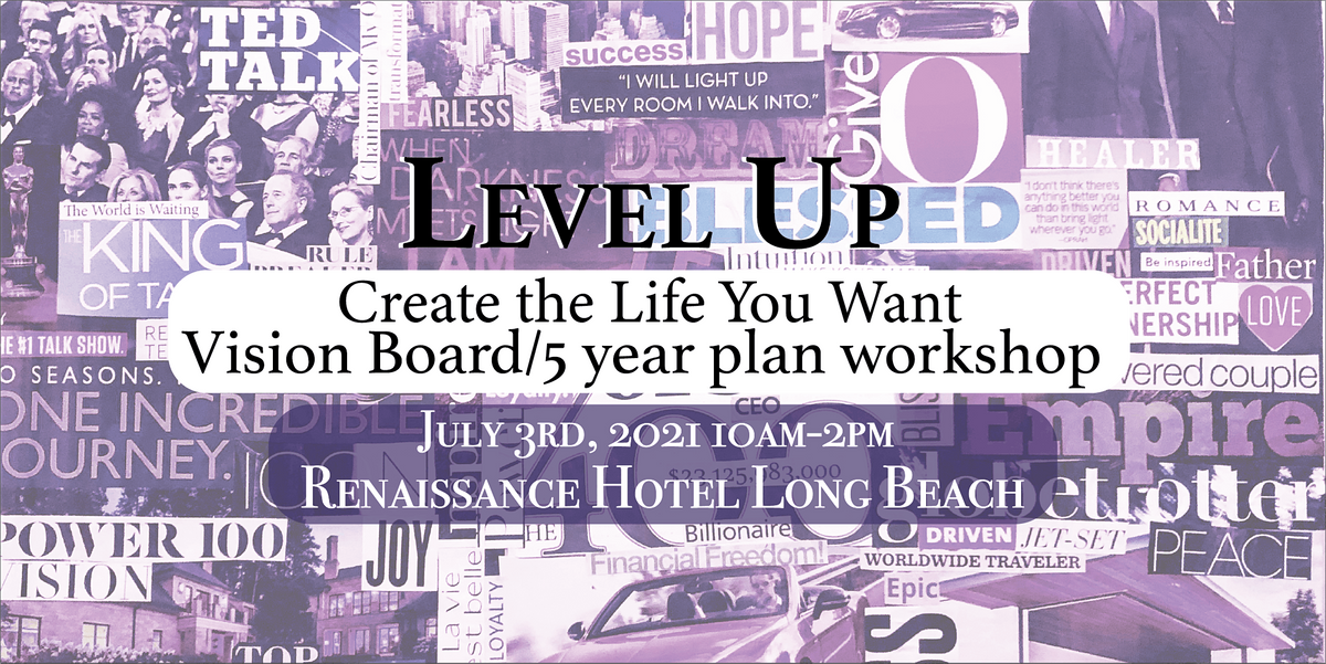 LEVEL UP!!!  Create Your Road Map 2021-Vision Board\/5 YR Plan Workshop