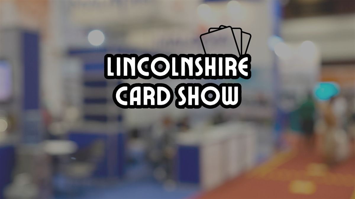 Lincolnshire Card Show