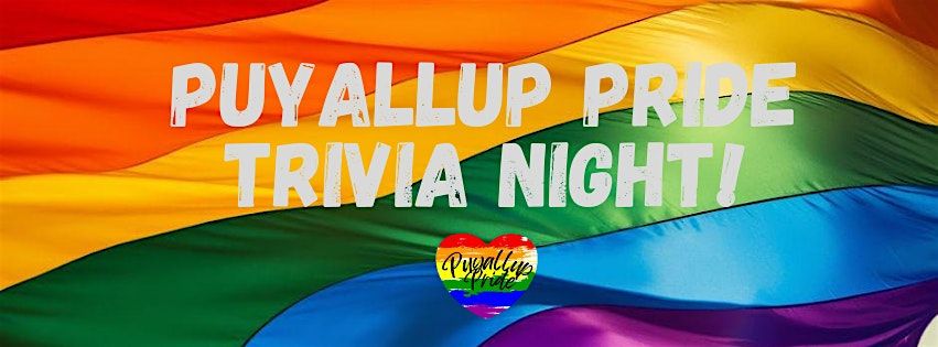 Puyallup Pride Triva Night -21+