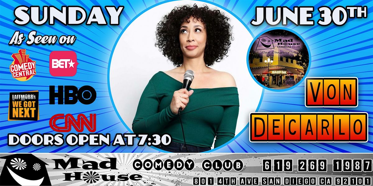 Von Decarlo live in San Diego @ The World Famous Mad House Comedy Club!