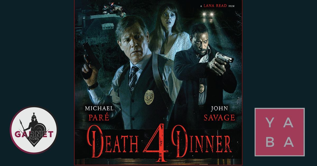 World Premiere Screening for Lana Read\u2019s latest film Death 4 Dinner