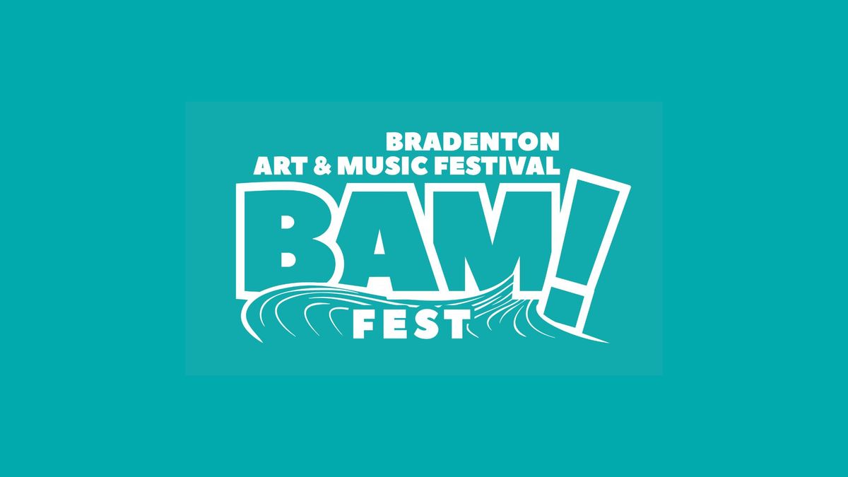 BAM!Fest (Bradenton Art & Music) 