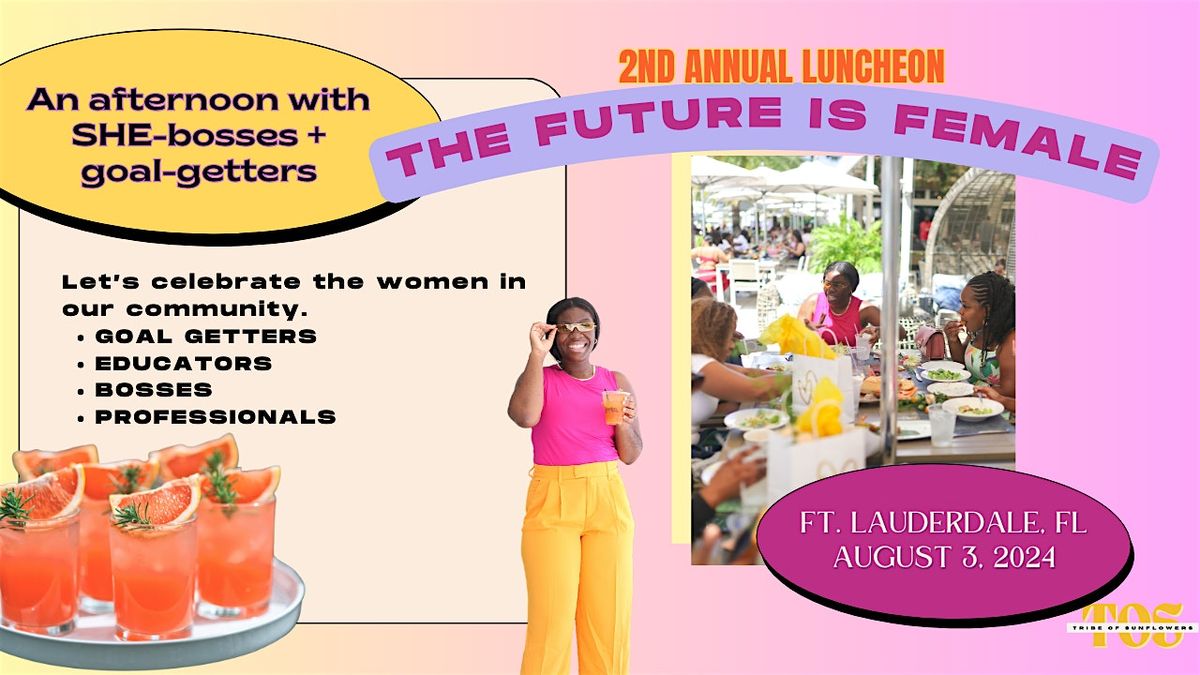 2nd Annual The Future is Female ( Luncheon)