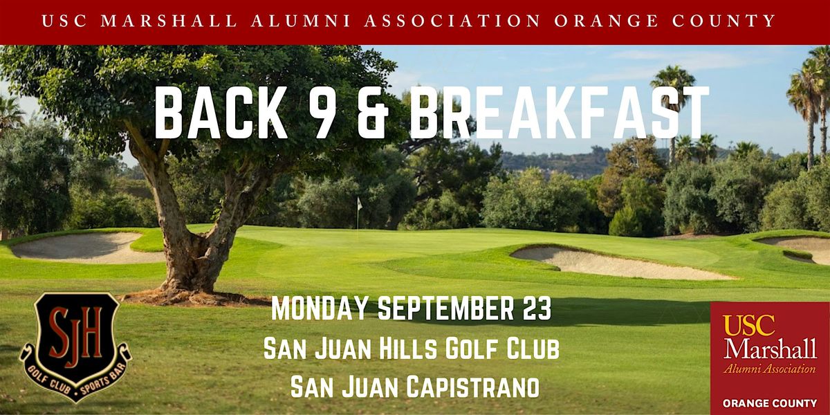 USC Marshall Alumni OC Back 9 & Breakfast - San Juan Hills Golf Club 9\/23