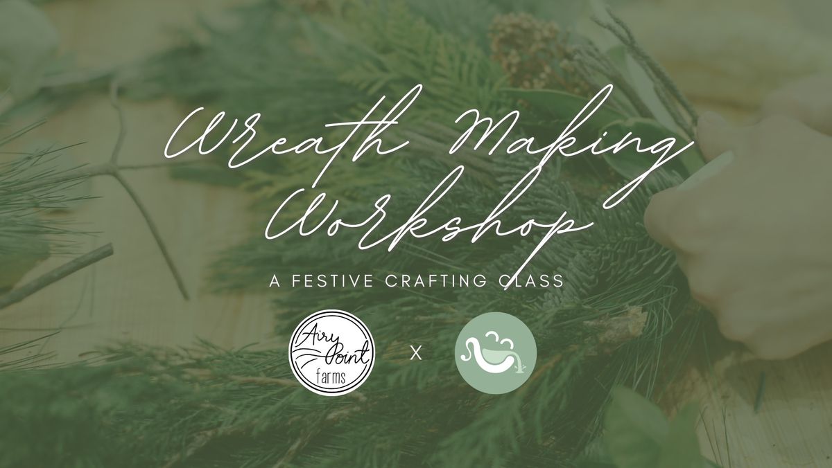 Wreath Making Workshop