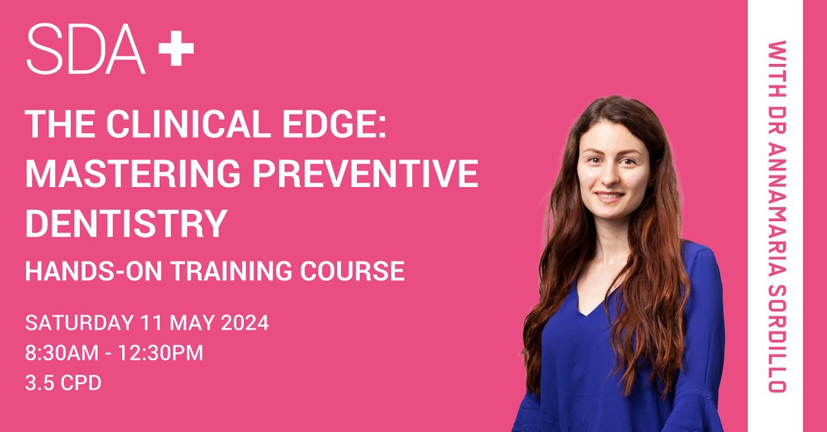 The Clinical Edge: Mastering Preventive Dentistry - Sydney