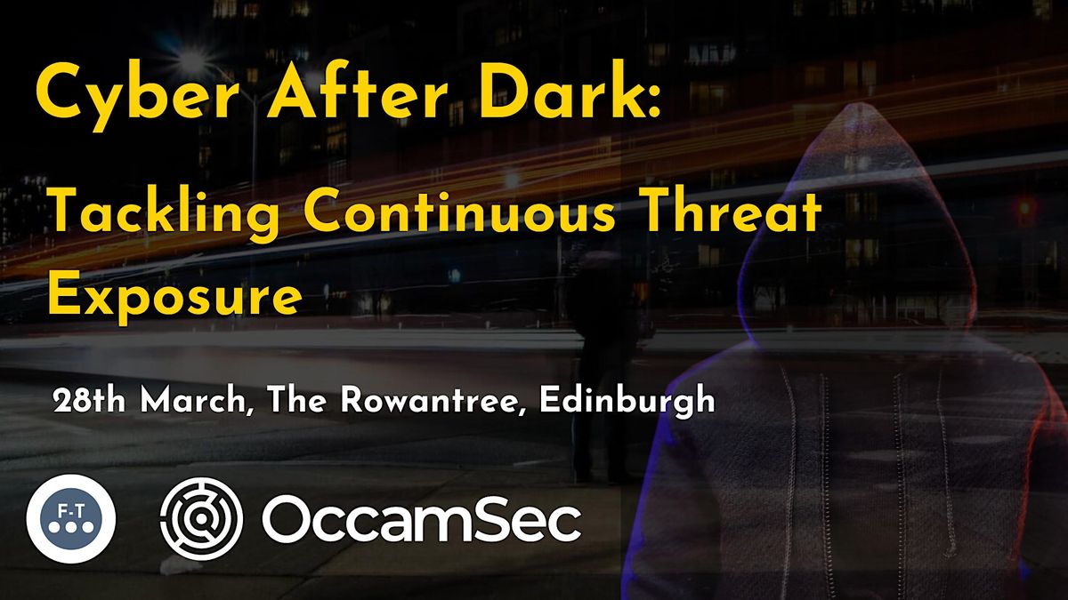 Cyber After Dark: Tackling Continuous Threat Exposure