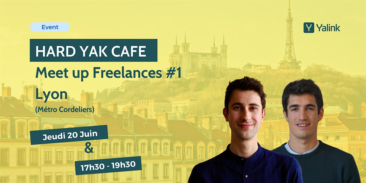 Meetup Freelance BTP & Industrie - Hard Yak Caf\u00e9 Lyon - Yalink  #1