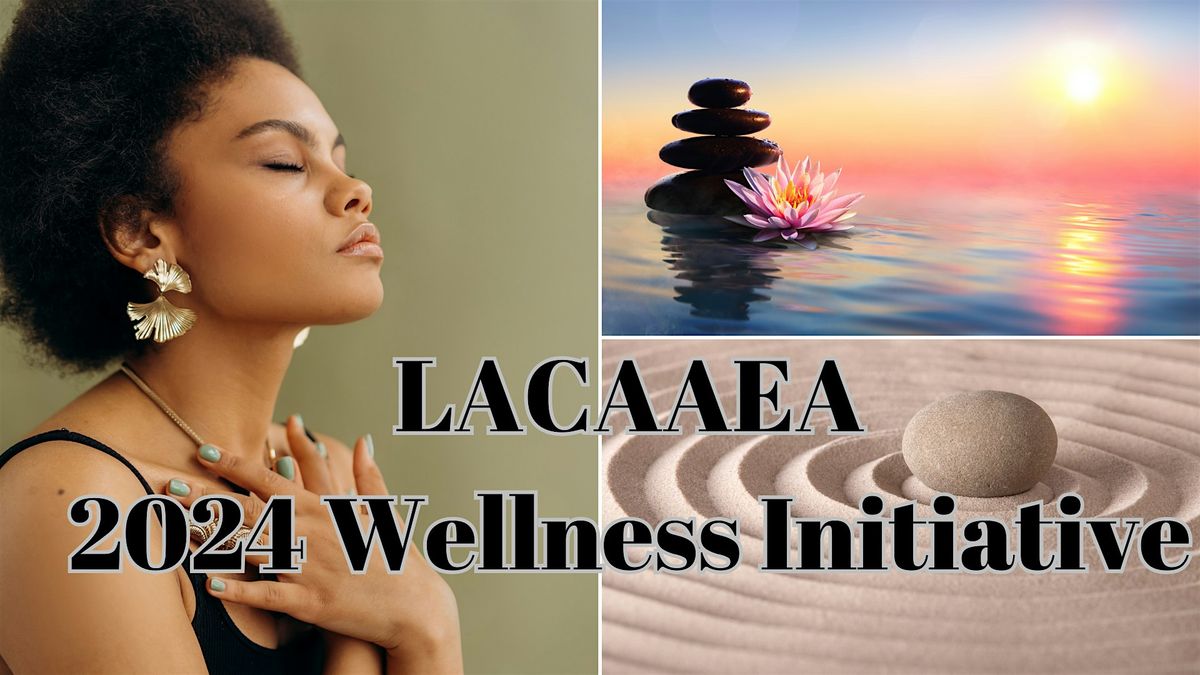 2024 LACAAEA WELLNESS INITIATIVE - SHOWING UP