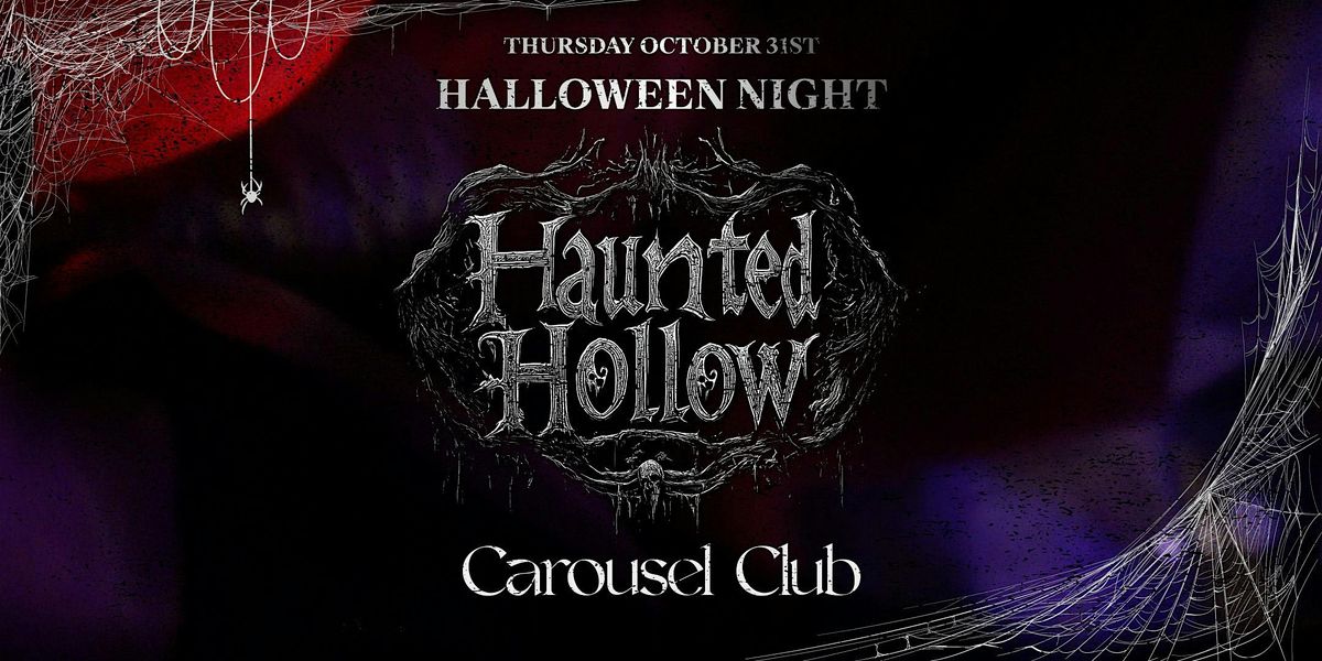 Haunted Hollow at Carousel Club