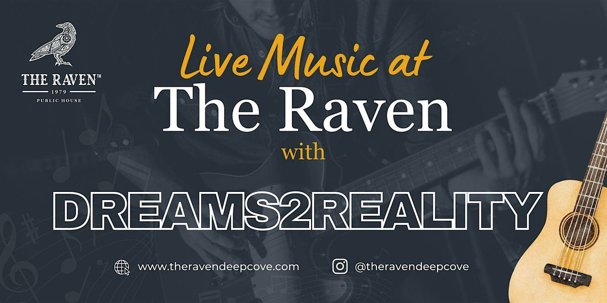 Live Music at The Raven - Dreams2Reality