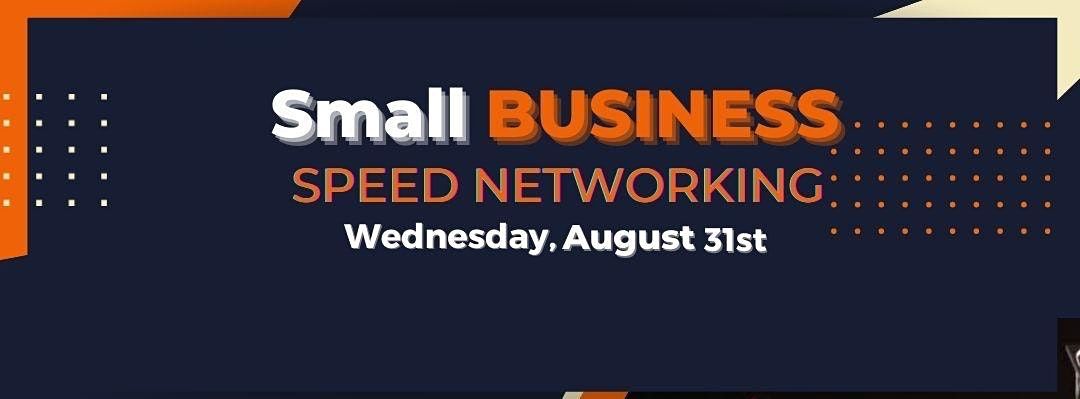 Speed Networking for Small Businesses - August  2022