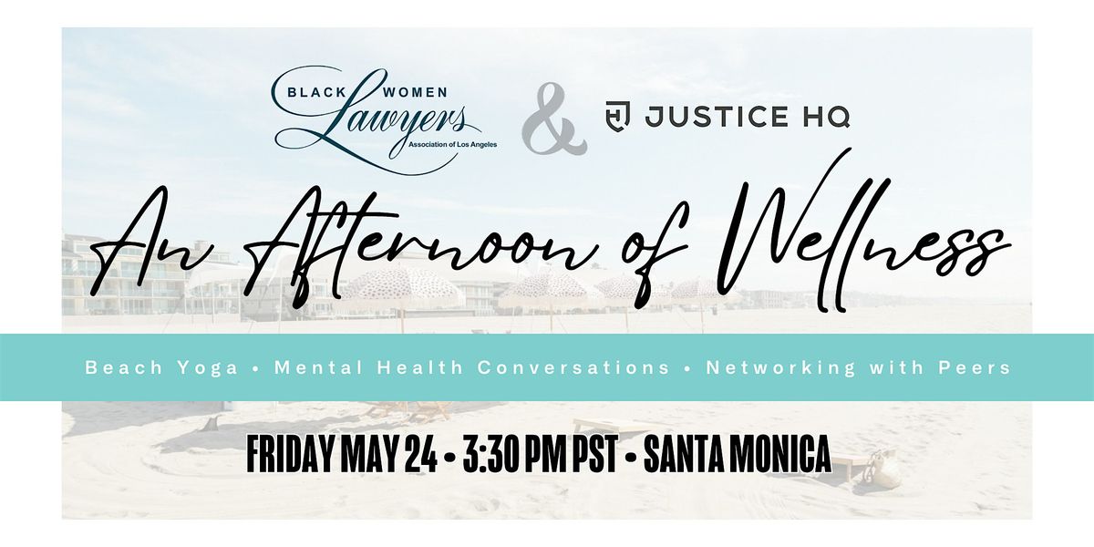 Justice HQ x Black Women Lawyers Association of LA: Wellness Event
