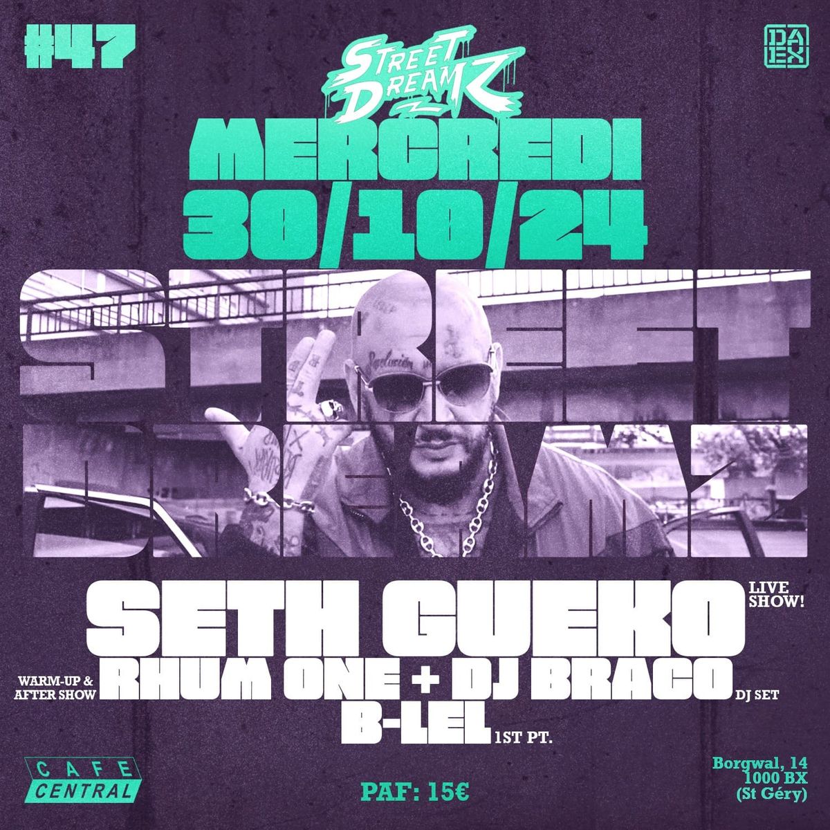 StreetDreamz #47: Seth Gueko + Rhum One\/ B-Lel (1\u00e8re partie) \/ Dj Braco (dj set)