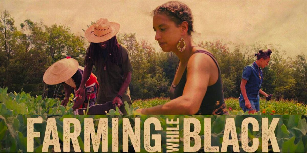 Movie at the Farm 'Farming While Black'