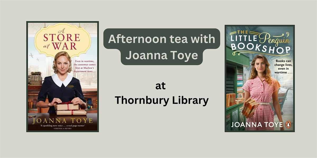 Afternoon tea with Joanna Toye | Thornbury Library