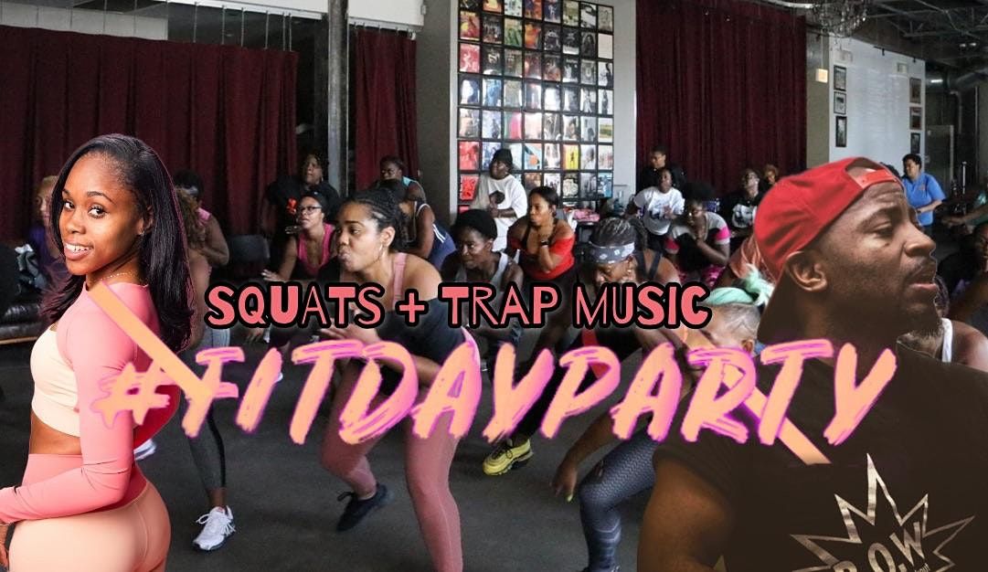 Squats + Trap Music Fit Day Party