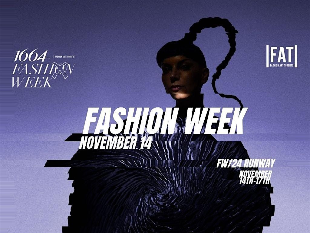 Fashion Art Toronto's 1664 FASHION WEEK F\/W  2024 - NOV 14