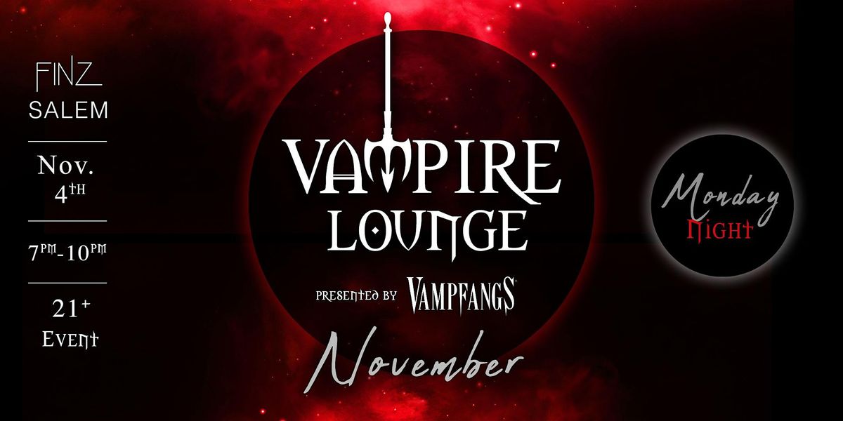 Vampire Lounge - November 4th 2024
