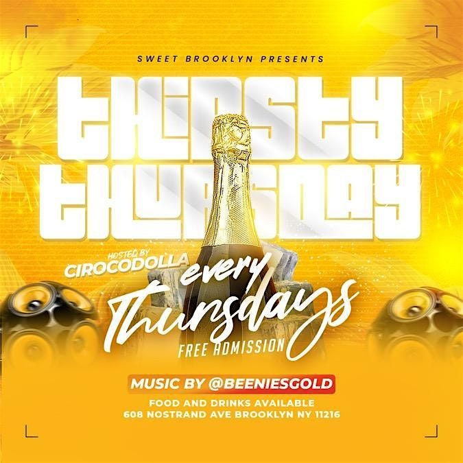 "THIRSTY THURSDAY" (EACH & EVERY 1ST THURSDAY OF THE MONTH)