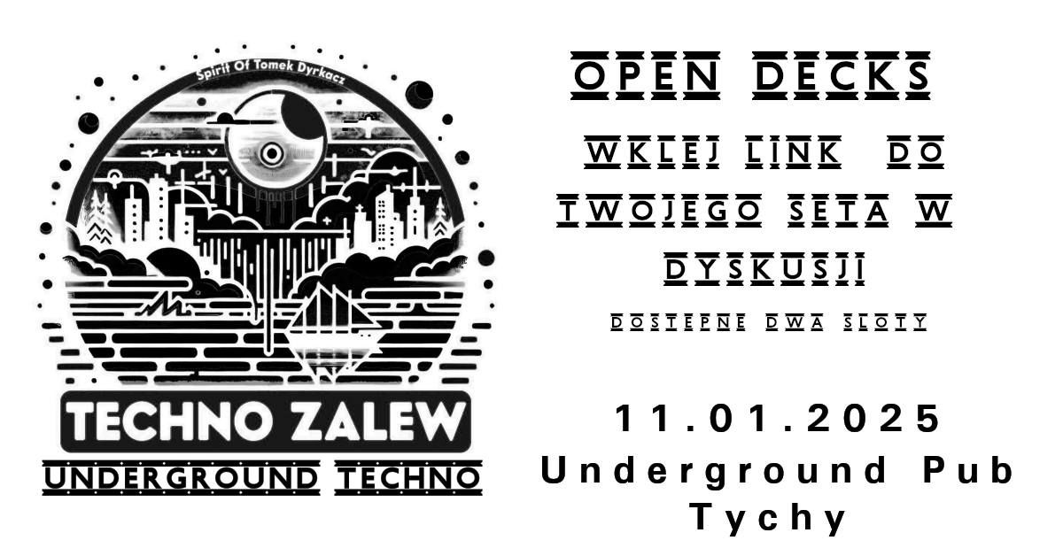 Open Decks Techno Underground Techno Zalew  - wydarzenie dla chc\u0105cych przyst\u0105pi\u0107 do selekcji.