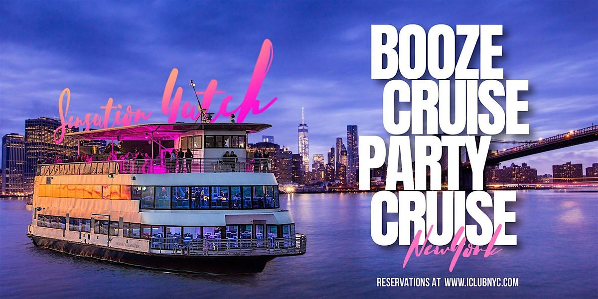 BOOZE CRUISE NYC  BOAT PARTY CRUISE |  Experience